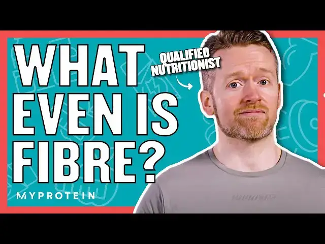'Video thumbnail for Fibre: Why Is It So Important? Do You Eat Enough? | Nutritionist Explains | Myprotein'