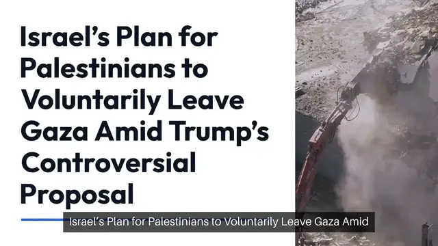 Video thumbnail for Israel’s Plan for Palestinians to Voluntarily Leave Gaza Amid Trump’s Controversial Proposal