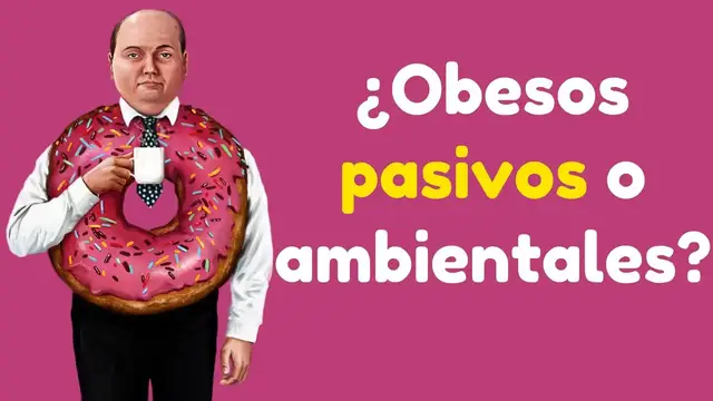 Video thumbnail for ¿Existen los obesos pasivos o ambientales?