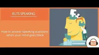 Video thumbnail for How to answer speaking questions when your mind goes blank