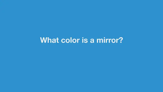 Video thumbnail for Real Color Of A Mirror