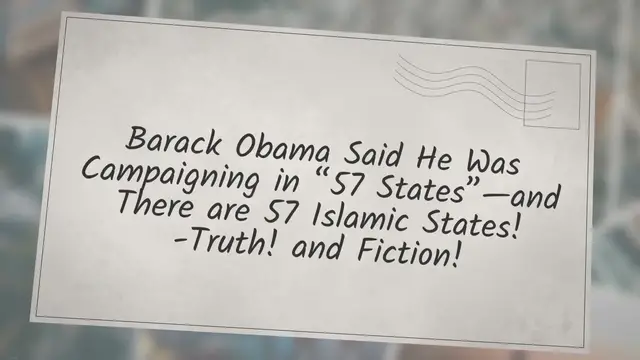 Video thumbnail for Obama said he campaigned in 57 U.S. states-Truth! & Fiction!