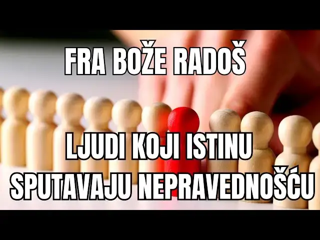 Video thumbnail for Fra Bože Radoš - Ljudi koji istinu sputavaju nepravednošću