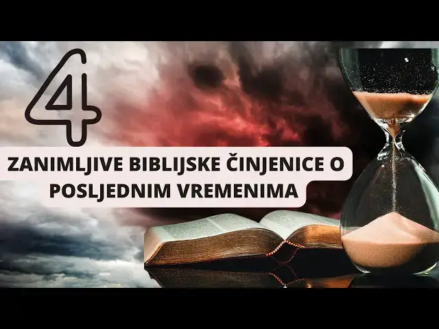 Video thumbnail for 4 ZANIMLJIVE BIBLIJSKE ČINJENICE O POSLJEDNIM VREMENIMA