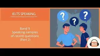 Video thumbnail for Band 9 Speaking Samples of Recent Questions Part 2