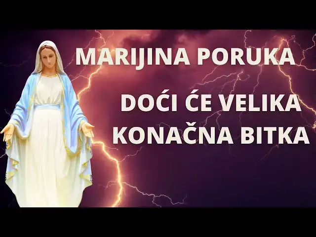 Video thumbnail for MARIJINA PORUKA -  DOĆI ĆE VELIKA KONAĆNA BITKA