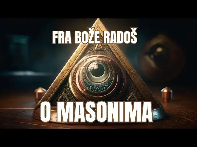 Video thumbnail for FRA BOŽE RADOŠ - O MASONIMA