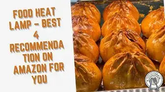 Video thumbnail for Food Heat Lamp – Best 4 Recommendation on Amazon for You