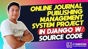 Video thumbnail for Online Journal Publishing Management System Project in Django with Source Code | ITSOURCECODE