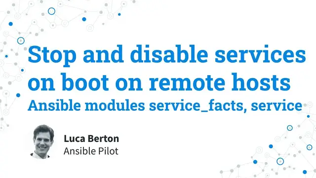 Video thumbnail for Stop and disable services on boot on Linux remote hosts - Ansible module service_facts, service