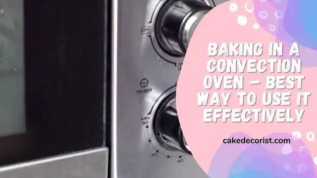 Video thumbnail for Baking In A Convection Oven – Best Way To Use It Effectively