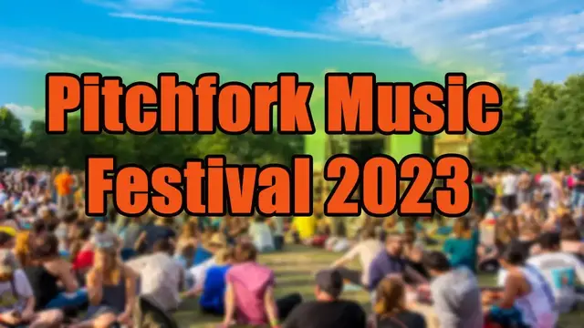 Video thumbnail for Pitchfork Music Festival 2023 | Live Stream, Lineup, and Tickets Info