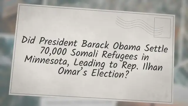 Video thumbnail for Did President Barack Obama Settle 70,000 Somali Refugees in Minnesota, Leading to Rep. Ilhan Omar’s Election?