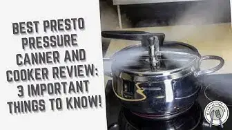 Video thumbnail for Best Presto Pressure Canner and Cooker Review: 3 Important Things To Know!