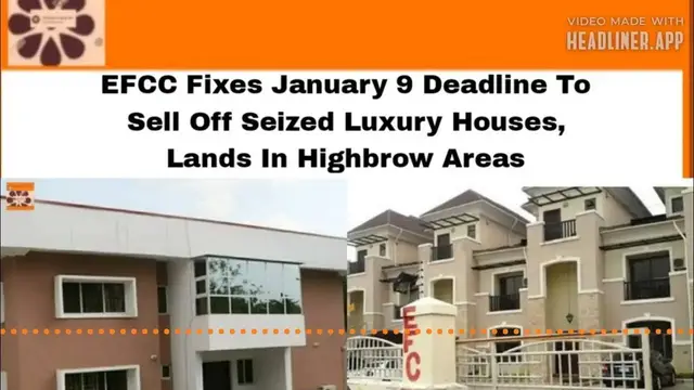 'Video thumbnail for EFCC Fixes January 9 Deadline To Sell Off Seized Luxury Houses, Lands In Highbrow Areas'