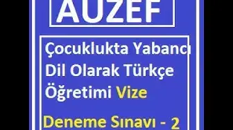 Video thumbnail for Çocuklukta Yabancı Dil Olarak Türkçe Öğretimi 2021 Vize Deneme Sınavı-2