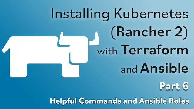 Video thumbnail for Install Rancher 2 w/ Terraform & Ansible - Part #6 - Helpful Commands for Ansible Roles