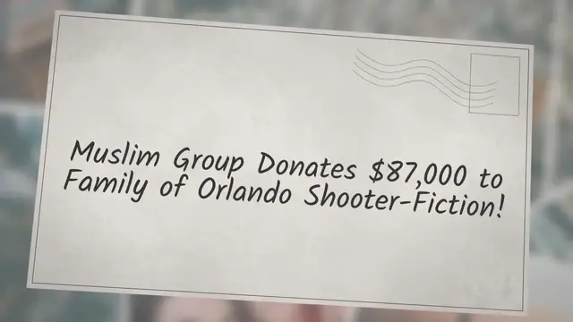 Video thumbnail for Muslim Group Donates $87,000 to Family of Orlando Shooter-Fiction!