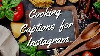 Video thumbnail for Cooking Captions and Quotes for Instagram