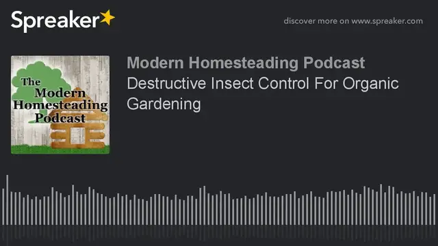 Video thumbnail for Podcast - Destructive Insect Control For Organic Gardening