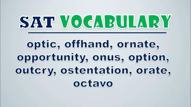 Video thumbnail for SAT Vocabulary: Optic, Offhand, Ornate, Opportunity, Onus, Option, Outcry, Ostentation, Orate