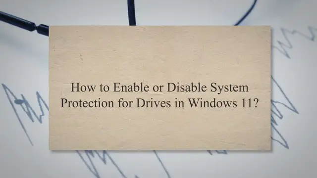 'Video thumbnail for How to Enable or Disable System Protection for Drives in Windows 11?'