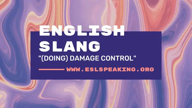 Video thumbnail for Damage Control (American English Slang) / Doing Damage Control | Learn American English