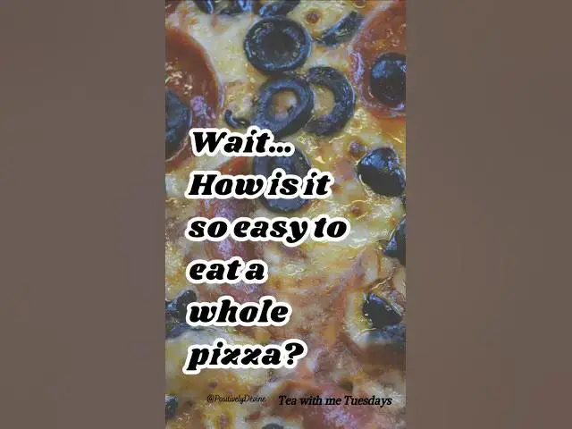 Video thumbnail for Wait, how did I just eat a whole pizza?