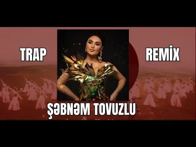Video thumbnail for Şəbnəm Tovuzlu - Həsrət Qalasan (Remix) Ziko Beats -TRAP