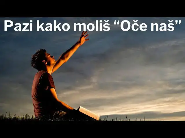 Video thumbnail for PAZI KAKO MOLIŠ OČE NAŠ