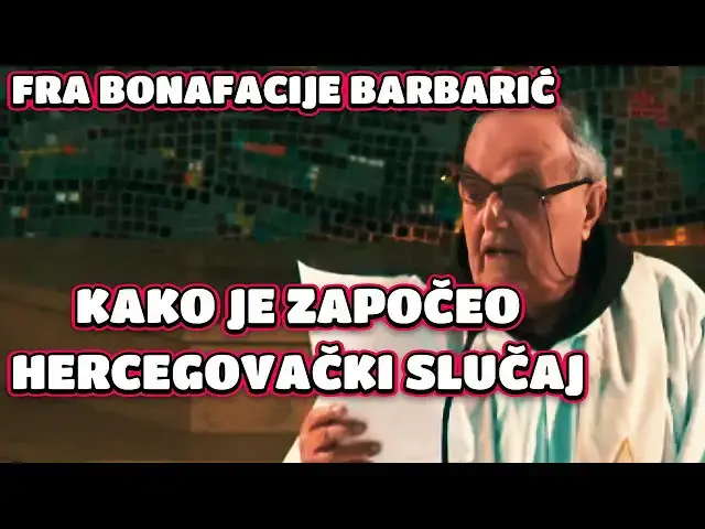 'Video thumbnail for Fra Bonafacije Barbarić - Kako je započeo Hercegovački slučaj'