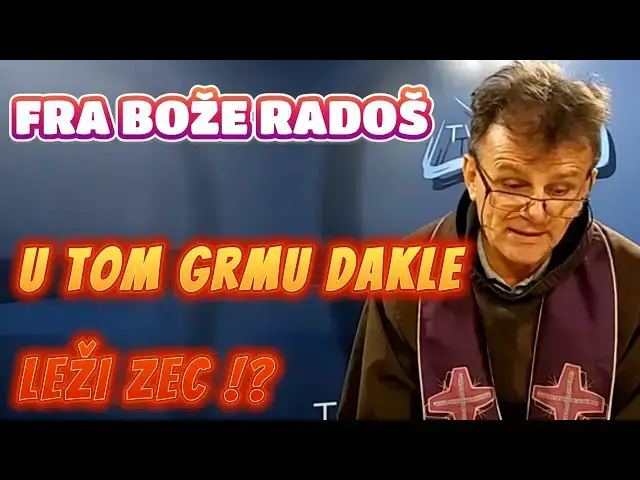 Video thumbnail for FRA BOŽE RADOŠ - U TOM GRMU DAKLE,  LEŽI ZEC !?