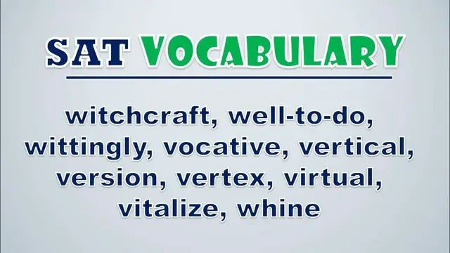 Video thumbnail for SAT Vocabulary: Witchcraft, Well to do, Wittingly, Vocative, Vertical, Version, Vertex, Virtual