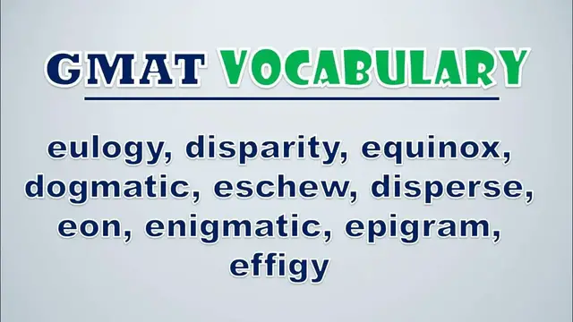 Video thumbnail for GMAT Vocabulary: Eulogy, Disparity, Equinox, Dogmatic, Eschew, Disperse, Eon, Enigmatic, Epigram