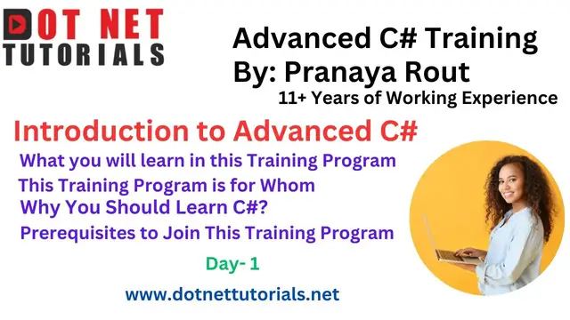 Video thumbnail for Advanced C# Training | Day - 1 | Introduction to C# Training | Dot Net Tutorials | By Pranaya Rout