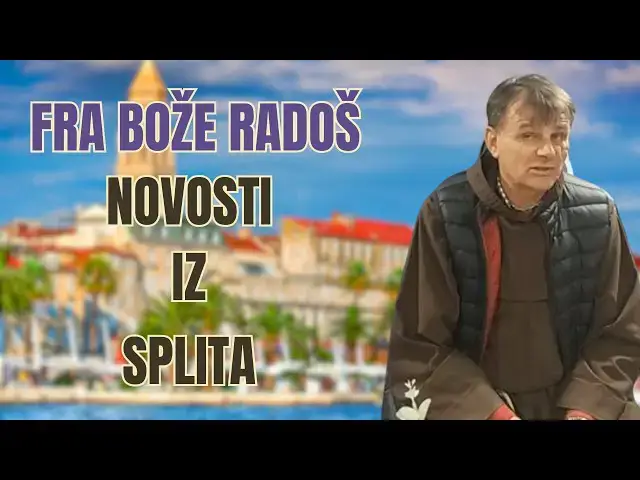 Video thumbnail for FRA BOŽE RADOŠ - NOVOSTI IZ SPLITA