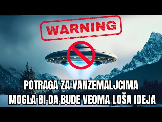 Video thumbnail for ZLOSUTNO UPOZORENJE - Potraga za vanzemaljcima mogla bi da bude VEOMA LOŠA IDEJA