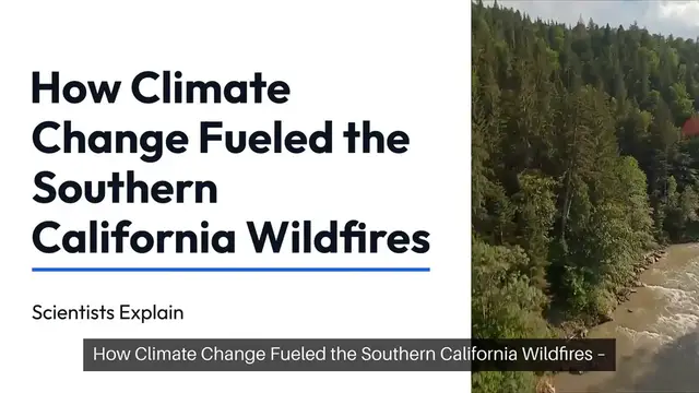 Video thumbnail for How Climate Change Fueled the Southern California Wildfires - Scientists Explain