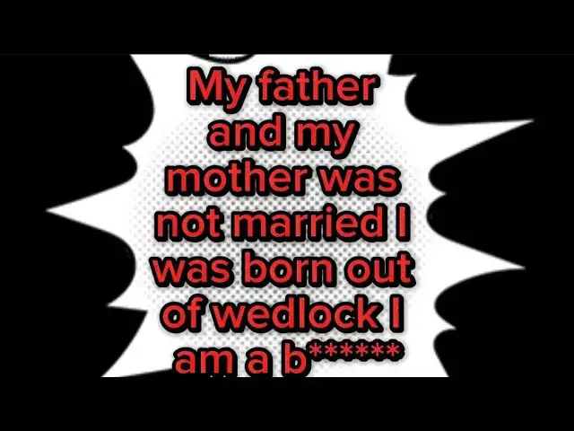Video thumbnail for My father and my mother was not married I was born out of wedlock I am a b******