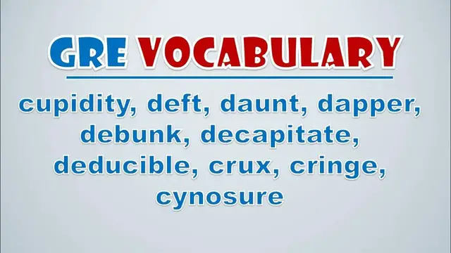 Video thumbnail for GRE Vocabulary: Cupidity, Deft, Daunt, Dapper, Debunk, Decapitate, Deducible, Crux, Cringe