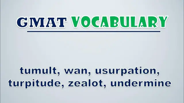Video thumbnail for GMAT Vocabulary: Tumult, Wan, Usurpation, Turpitude, Zealot, Undermine