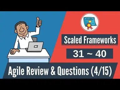 'Video thumbnail for 150 Agile Questions & Review: #31-40 (Scaled Agile Frameworks)'
