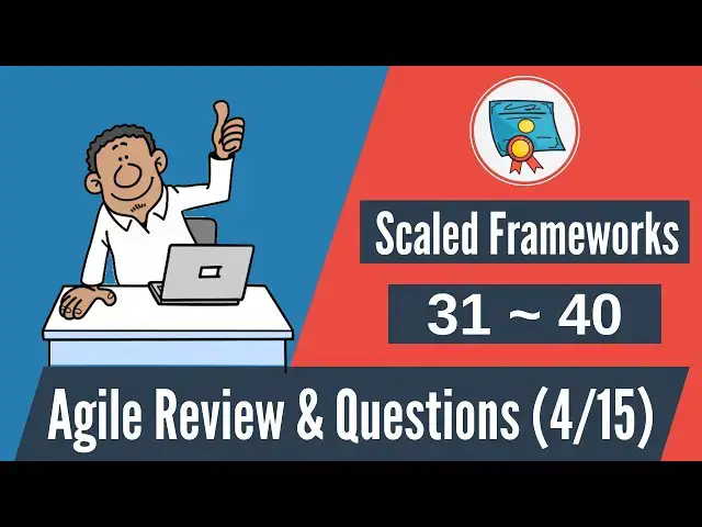 'Video thumbnail for 150 Agile Questions & Review: #31-40 (Scaled Agile Frameworks)'