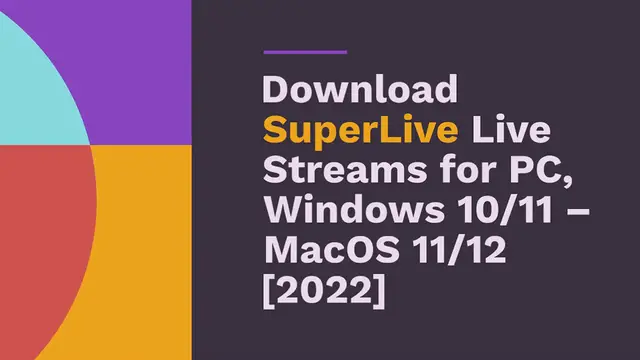 Video thumbnail for Download SuperLive Live Streams for PC, Windows 10/11 – MacOS 11/12 [2022]