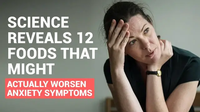'Video thumbnail for Science Reveals 12 Foods That Might Actually Worsen Anxiety Symptoms'