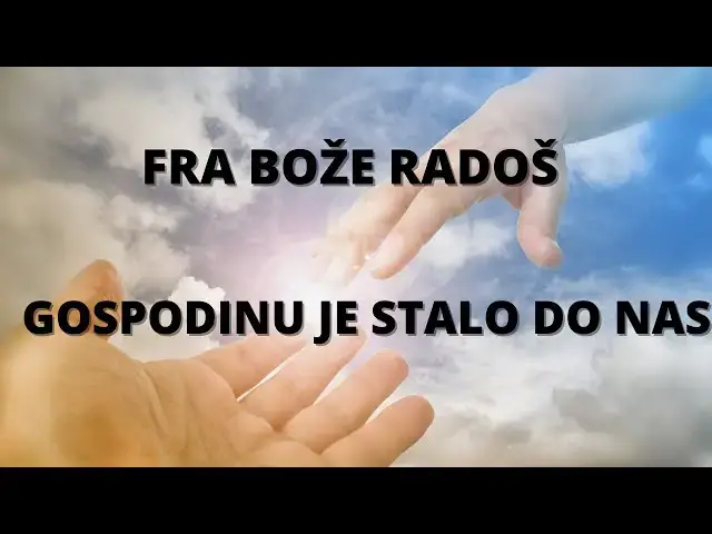 Video thumbnail for FRA BOŽE RADOŠ - GOSPODINU JE STALO DO NAS