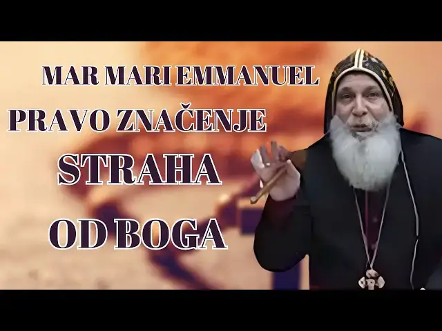 Video thumbnail for Pravo značenje straha od Boga - Mar Mari Emmanuel