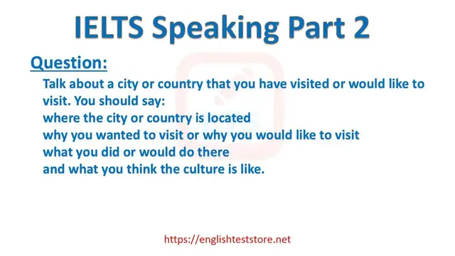 Video thumbnail for IELTS Speaking Part 2 - Talk about a city or country that you have visited or would like to visit.