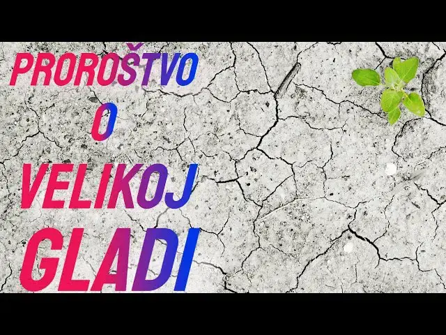 Video thumbnail for PROROŠTVO O VELIKOJ GLADI