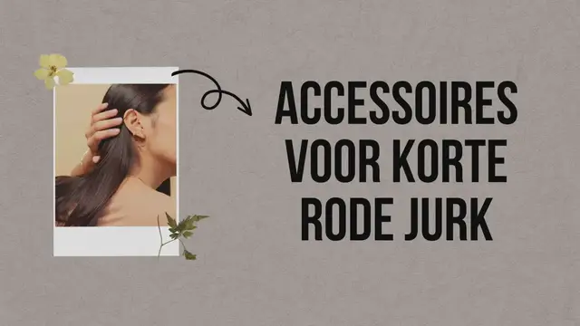 Video thumbnail for Accessoires voor korte rode jurk